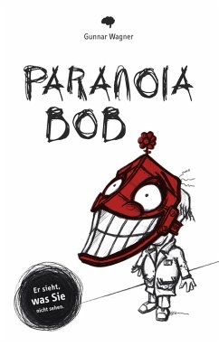 Paranoia-Bob (eBook, ePUB) - Wagner, Gunnar