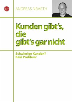 Kunden gibt's, die gibt's gar nicht (eBook, ePUB) - Nemeth, Andreas