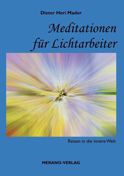 Meditationen für Lichtarbeiter (eBook, ePUB) Meditationen für Lichtarbeiter (eBook, ePUB)
