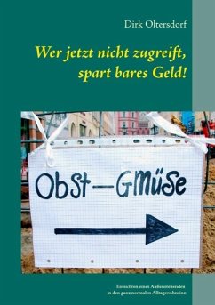 Wer jetzt nicht zugreift, spart bares Geld! (eBook, ePUB)