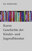 Kurze Geschichte der Kinder- und Jugendliteratur (eBook, ePUB)