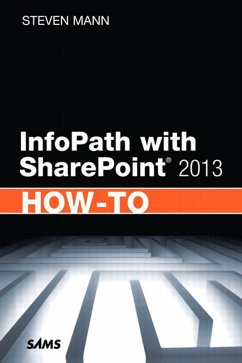 InfoPath with SharePoint 2013 How-To (eBook, ePUB) - Mann, Steven