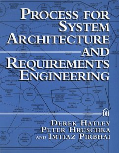 Process for System Architecture and Requirements Engineering (eBook, ePUB) - Hatley, Derek; Hruschka, Peter; Pirbhai, Imtiaz