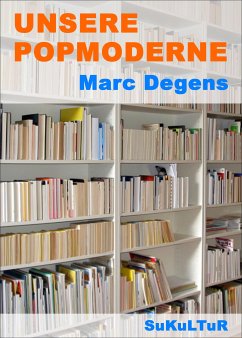 Unsere Popmoderne (eBook, ePUB) - Degens, Marc