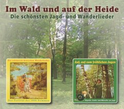 Im Wald Und Auf Der Heide - Die Schönsten Jagd-Und Wanderlieder