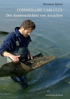 Commissaire Carlucci: Der Austernzüchter von Arcachon (eBook, ePUB) - Rainer, Monsieur