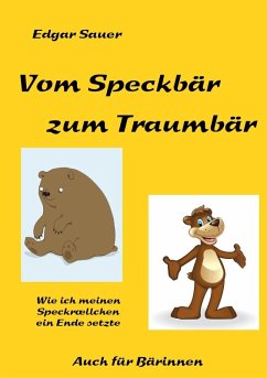 Vom Speckbär zum Traumbär (eBook, ePUB) - Sauer, Edgar