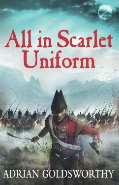 All in Scarlet Uniform (eBook, ePUB) - Goldsworthy, Adrian; Adrian Goldsworthy Ltd