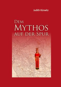 Dem Mythos auf der Spur (eBook, ePUB) - Kürwitz, Judith