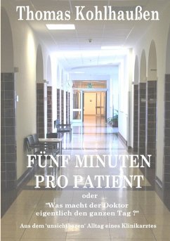 Fünf Minuten pro Patient (eBook, ePUB) - Kohlhaußen, Thomas