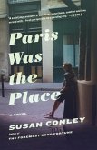 Paris Was the Place (eBook, ePUB) Paris Was the Place (eBook, ePUB)