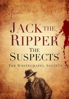 Jack the Ripper: The Suspects (eBook, ePUB) - The Whitechapel Society