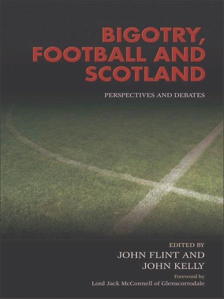 Bigotry, Football and Scotland (eBook, PDF) Bigotry, Football and Scotland (eBook, PDF)