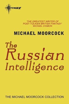 The Russian Intelligence (eBook, ePUB) - Moorcock, Michael