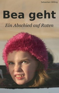 Bea geht (eBook, ePUB) - Willing, Sebastian