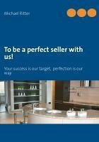 To be a perfect seller with us! (eBook, ePUB)