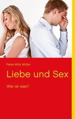 Liebe und Sex (eBook, ePUB) - Müller, Peter-Willy