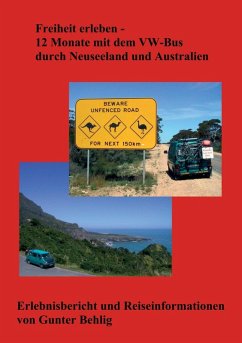 Freiheit erleben - 12 Monate mit dem VW-Bus durch Neuseeland und Australien (eBook, ePUB) - Behlig, Gunter