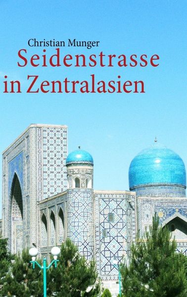 Seidenstrasse in Zentralasien (eBook, ePUB) Seidenstrasse in Zentralasien (eBook, ePUB)