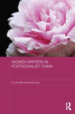 Women Writers in Postsocialist China (eBook, ePUB) - Schaffer, Kay; Song, Xianlin