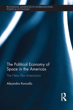 The Political Economy of Space in the Americas (eBook, PDF) - Roncallo, Alejandra