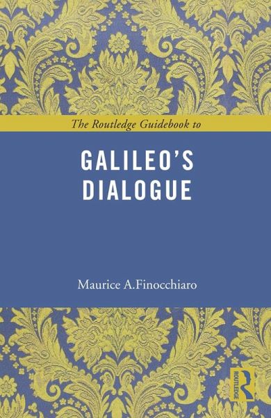 The Routledge Guidebook to Galileo's Dialogue (eBook, PDF) The Routledge Guidebook to Galileo's Dialogue (eBook, PDF)