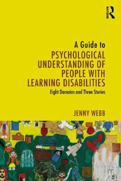 A Guide to Psychological Understanding of People with Learning Disabilities (eBook, PDF) - Webb, Jenny