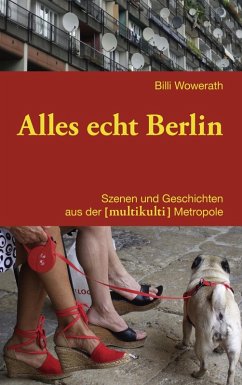 Alles echt Berlin (eBook, ePUB) - Wowerath, Billi