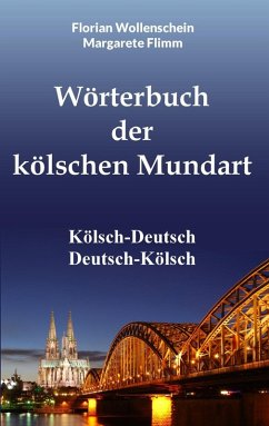 Wörterbuch der kölschen Mundart (eBook, ePUB) - Flimm, Margarete; Wollenschein, Florian