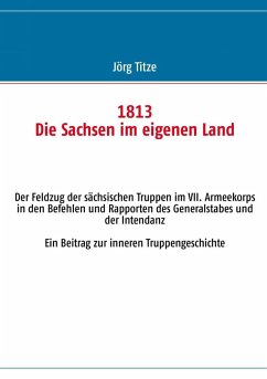 1813 Die Sachsen im eigenen Land (eBook, ePUB)