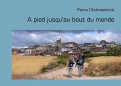 A pied jusqu'au bout du monde (eBook, ePUB) - Chelmieniecki, Petra