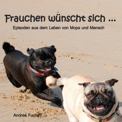 Frauchen wünscht sich ... (eBook, ePUB) - Fuchs, Andrea