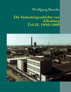 Die Industriegeschichte von Eilenburg, Teil II, 1950-1989 (eBook, ePUB)