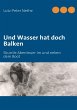 Und Wasser hat doch Balken (eBook, ePUB) - Bild 1