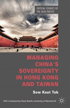 Managing China's Sovereignty in Hong Kong and Taiwan (eBook, PDF) - Tok, S.