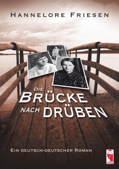 Die Brücke nach drüben (eBook, ePUB) - Friesen, Hannelore