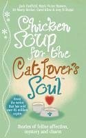 Chicken Soup for the Cat Lover's Soul (eBook, ePUB) - D. Shojai, Amy; Kline, Carol; Becker, Marty; Canfield, Jack; Hansen, Mark Victor