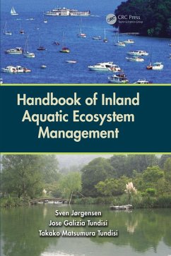 Handbook of Inland Aquatic Ecosystem Management (eBook, PDF) - Jorgensen, Sven; Tundisi, Jose Galizia; Tundisi, Takako Matsumura