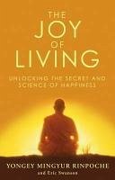 The Joy of Living (eBook, ePUB) - Swanson, Eric; Rinpoche, Yongey Mingyur