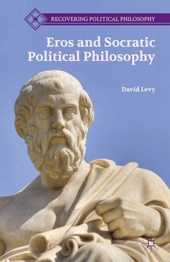 Eros and Socratic Political Philosophy (eBook, PDF) - Levy, D.