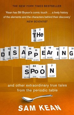 The Disappearing Spoon...and other true tales from the Periodic Table (eBook, ePUB) - Kean, Sam