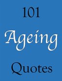101 Ageing Quotes (eBook, ePUB)