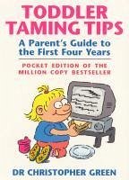 Toddler Taming Tips (eBook, ePUB) - Green, Christopher