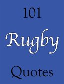 101 Rugby Quotes (eBook, ePUB)