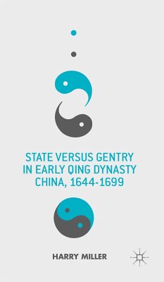 State versus Gentry in Early Qing Dynasty China, 1644-1699 (eBook, PDF) - Miller, H.