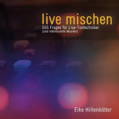 live mischen (eBook, ePUB) - Hillenkötter, Eike