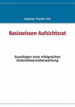 Basiswissen Aufsichtsrat (eBook, ePUB) - Feil, Stephan Martin