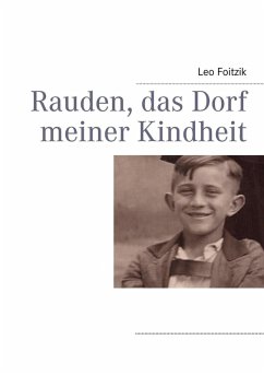 Rauden, das Dorf meiner Kindheit (eBook, ePUB) Rauden, das Dorf meiner Kindheit (eBook, ePUB)
