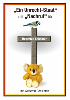 Ein Unrecht-Staat mit Nachruf für Hubertus Scheurer und weiteren Gedichten (eBook, ePUB)