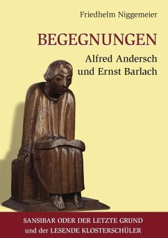 Begegnungen Alfred Andersch und Ernst Barlach (eBook, ePUB) - Niggemeier, Friedhelm